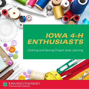 Iowa 4-H Sewing Enthusiasts